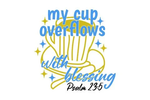 My cup overflows with eps t-shirt design Stock Illustration