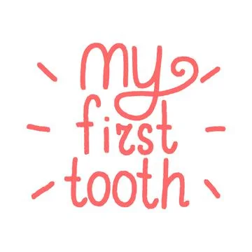 My first tooth hand drawn lettering. Festive slogan for party invitation or p Stock Illustration