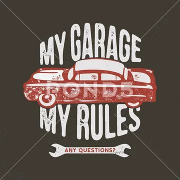 My garage my rules vintage hand drawn illustration, emblem for T-Shirt or any Stock Illustration