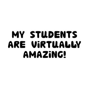 My students are virtually amazing. Education quote. Cute hand drawn doodle Stock Illustration