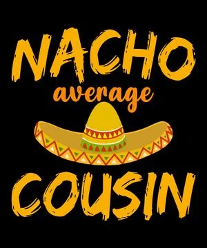 Nacho Average cousin Stock Illustration