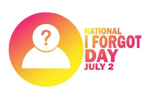 National I Forgot Day Vector illustration Illustration