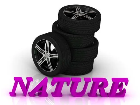 NATURE- bright letters and rims mashine black wheels on a white background Stock Illustration