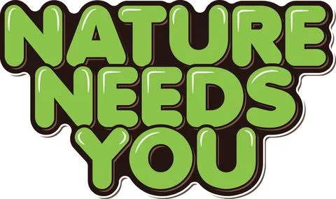 Nature Needs You Typography Vector Stock Illustration