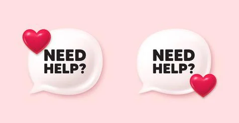 Need help symbol. Support service sign. Chat speech bubble 3d icons. Vector Stock Illustration