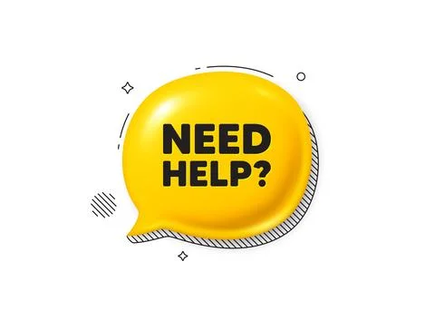 Need help symbol. Support service sign. Comic speech bubble 3d icon. Vector Stock Illustration