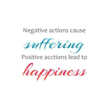 Negative actions cause suffering. Positive actions lead to happiness. Famous quo Stock Illustration