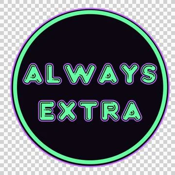 Neon Always Extra text Stock Illustration