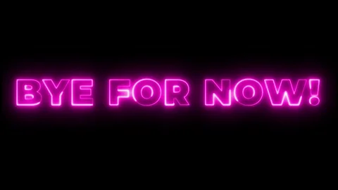 Neon Sign: Bye For Now! Stock Footage 313878513