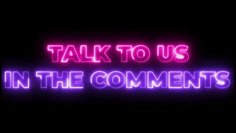 Neon Sign: Talk To Us In The Comments Video stock 313878515