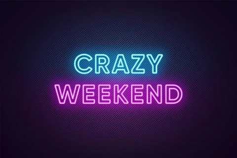 Neon text of Crazy Weekend. Greeting banner, poster with Glowing Neon Inscrip Stock-Illustration
