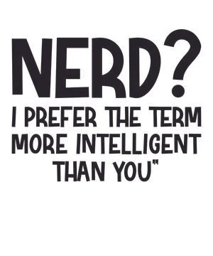 Nerd i prefer the term more intelligent than you Stock Illustration
