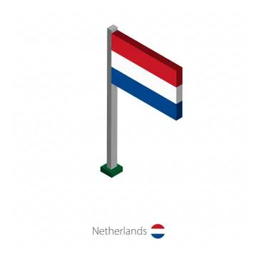 Netherlands Flag on Flagpole in Isometric dimension. Stock Illustration