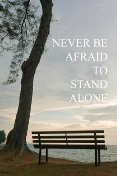 Never be afraid to stand alone. Stock Photos