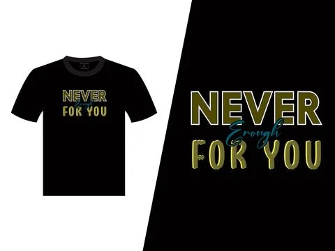 Never Enough For You Typography T Shirt Design 스톡 일러스트