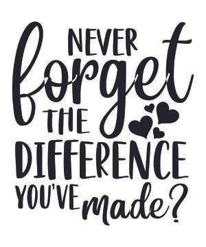 Never forget the difference you've made Stock Illustration