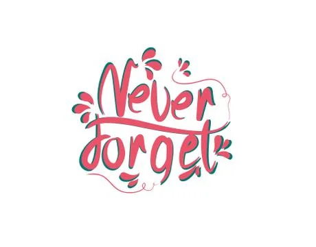 Never Forget lettering text on white background in vector illustration Stock Illustration