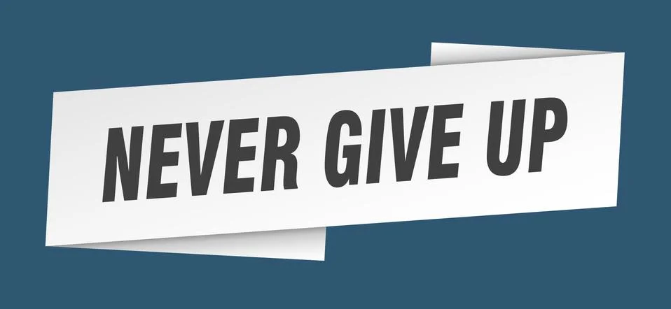 Never give up banner template. never give up ribbon label sign Ilustração Stock