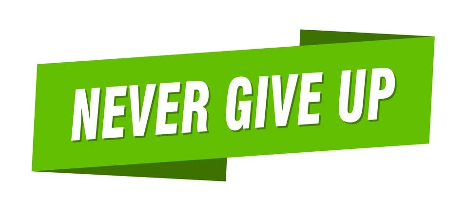 Never give up banner template. never give up ribbon label sign Ilustração Stock