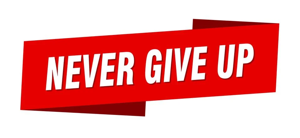 Never give up banner template. never give up ribbon label sign Ilustração Stock