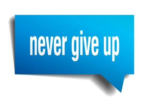 Never give up blue 3d speech bubble Ilustração Stock