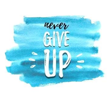 Never give up script on a turquoise watercolor wash Stock Illustration