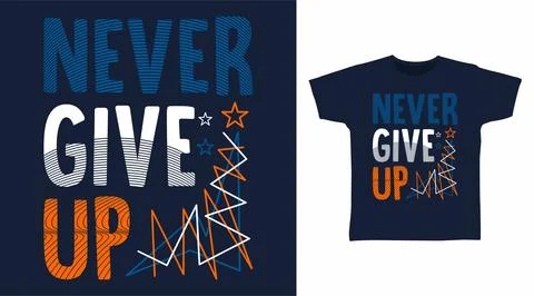 Never give up typography vector illustration t-shirt design concept. Stock Illustration