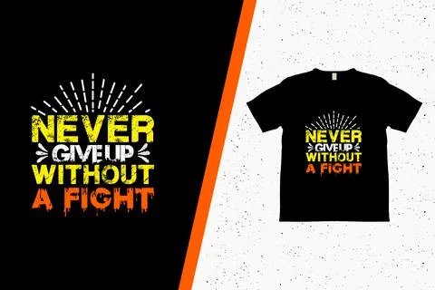 Never give up without a fight typography t shirt design Stock Illustration