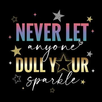 Never let anyone dull your sparkle - motivation slogan with glittering stars Illustrazione stock