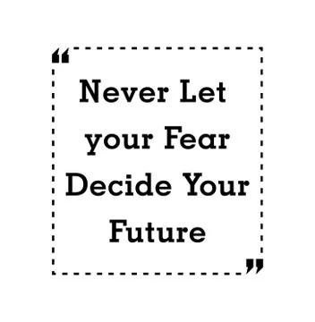 Never let your fear decide your future Stock Illustration