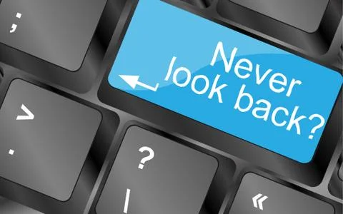 Never look back.  Computer keyboard keys. Inspirational motivational quote. S Stock Illustration