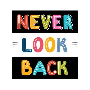 Never look back. Handwritten lettering. Hand drawn motivational phrase for .. Stock Illustration