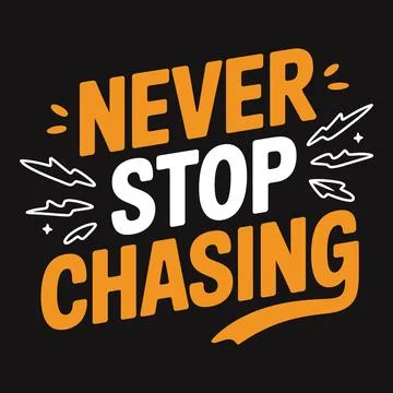 Never Stop Chasing - Bold Motivational Typography for Endless Dream Pursuit Illustrazione stock