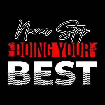 NEVER STOP DOING YOUR BEST Stock-Illustration