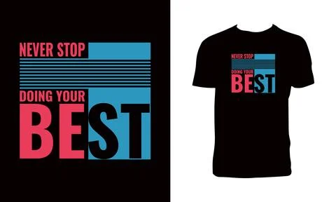 Never Stop Doing Your Best  Typography And Lettering T Shirt Design Bundle Stock Illustration