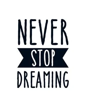 Never stop dreaming Stock Illustration