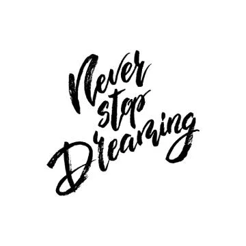 Never stop dreaming. Modern brush calligraphy. Stock Illustration