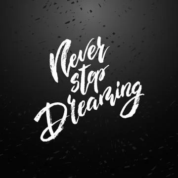 Never stop dreaming. Modern brush calligraphy. Stock Illustration