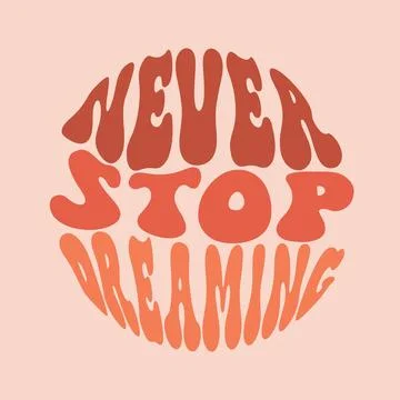 Never stop dreaming Slogan Stock Illustration