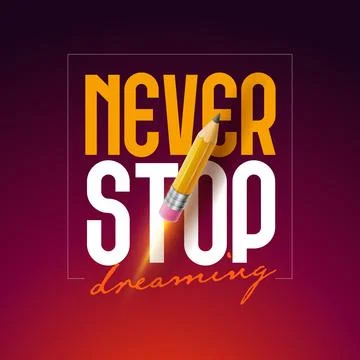 Never Stop Dreaming typographic vector design Stock Illustration