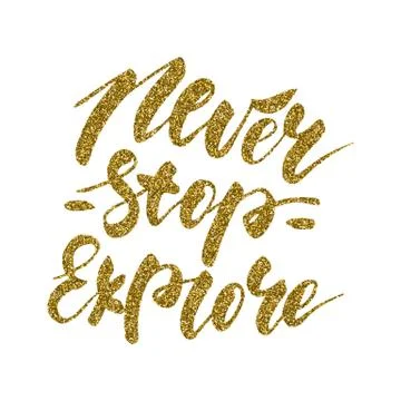 Never stop explore - inspirational lettering design Stock Illustration