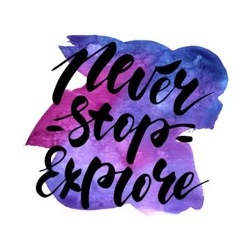 Never stop explore - inspirational lettering design Stock Illustration