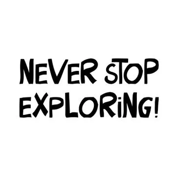 Never stop exploring. Cute hand drawn lettering in modern scandinavian style. Stock Illustration