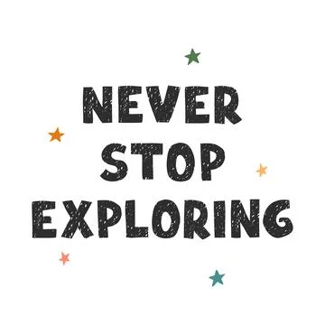 Never stop exploring - fun hand drawn nursery poster with lettering Stock Illustration