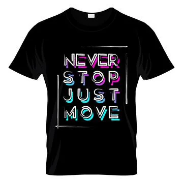 Never Stop Just Move T Shirt Design Vector Stock Illustration