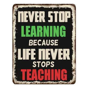 Never stop learning because life never stops teaching vintage rusty metal pla Stock Illustration
