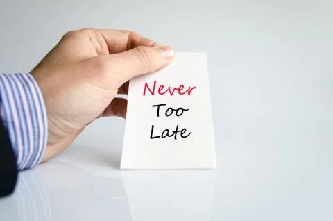 Never too late text concept Stock Photos