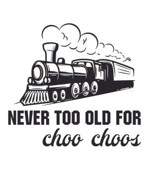 Never Too Old For Choo Choos Stock Illustration