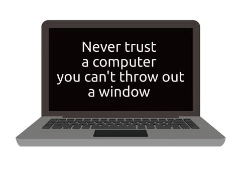 Never trust a computer you can't throw out a window. Motivational Quote 스톡 일러스트