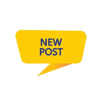 New Post - Yellow Speech Bubble. Button, Sign, Label, Icon, Tag, Badge. Stock Illustration